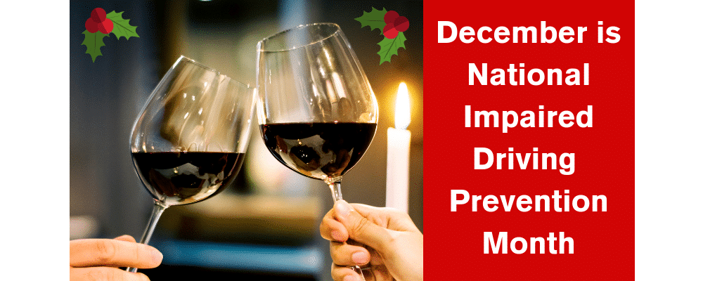 National Impaired Driving Prevention Month: December